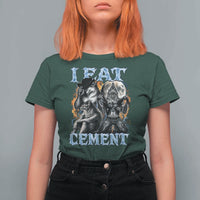 I Eat Cement Funny Alpha Wolf Meme T Shirt For Women Stupid Brainrot Meme Edging Werewolf Boootleg Graphic
