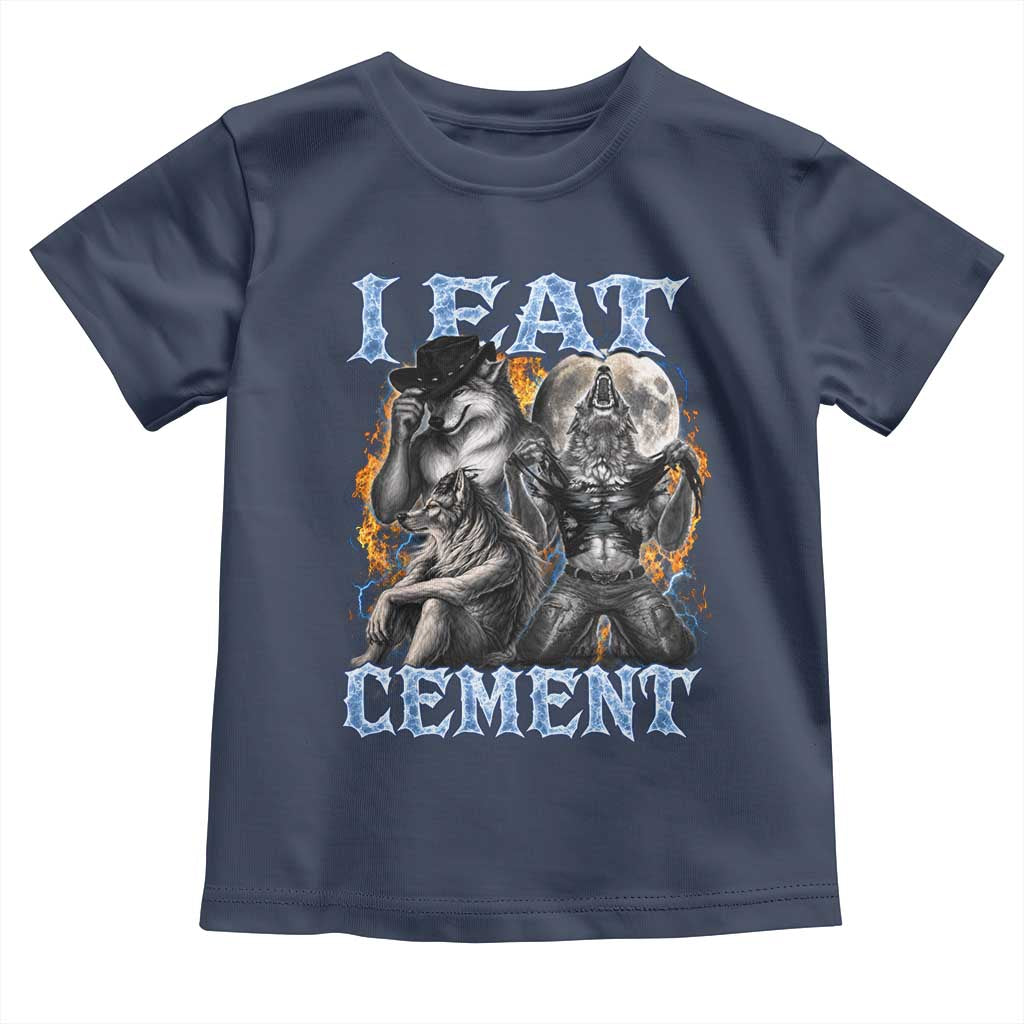 I Eat Cement Funny Alpha Wolf Meme Toddler T Shirt Stupid Brainrot Meme Edging Werewolf Boootleg Graphic