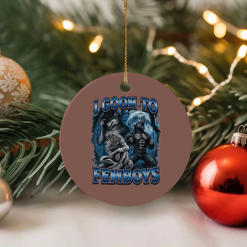 I Goon to Femboys Funny Edging Alpha Wolf Ceramic Ornament Stupid Brainrot Meme