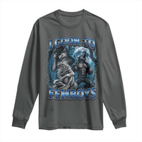 I Goon to Femboys Funny Edging Alpha Wolf Long Sleeve Shirt Stupid Brainrot Meme