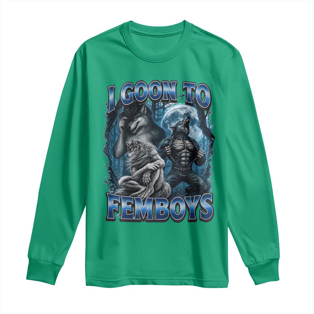 I Goon to Femboys Funny Edging Alpha Wolf Long Sleeve Shirt Stupid Brainrot Meme