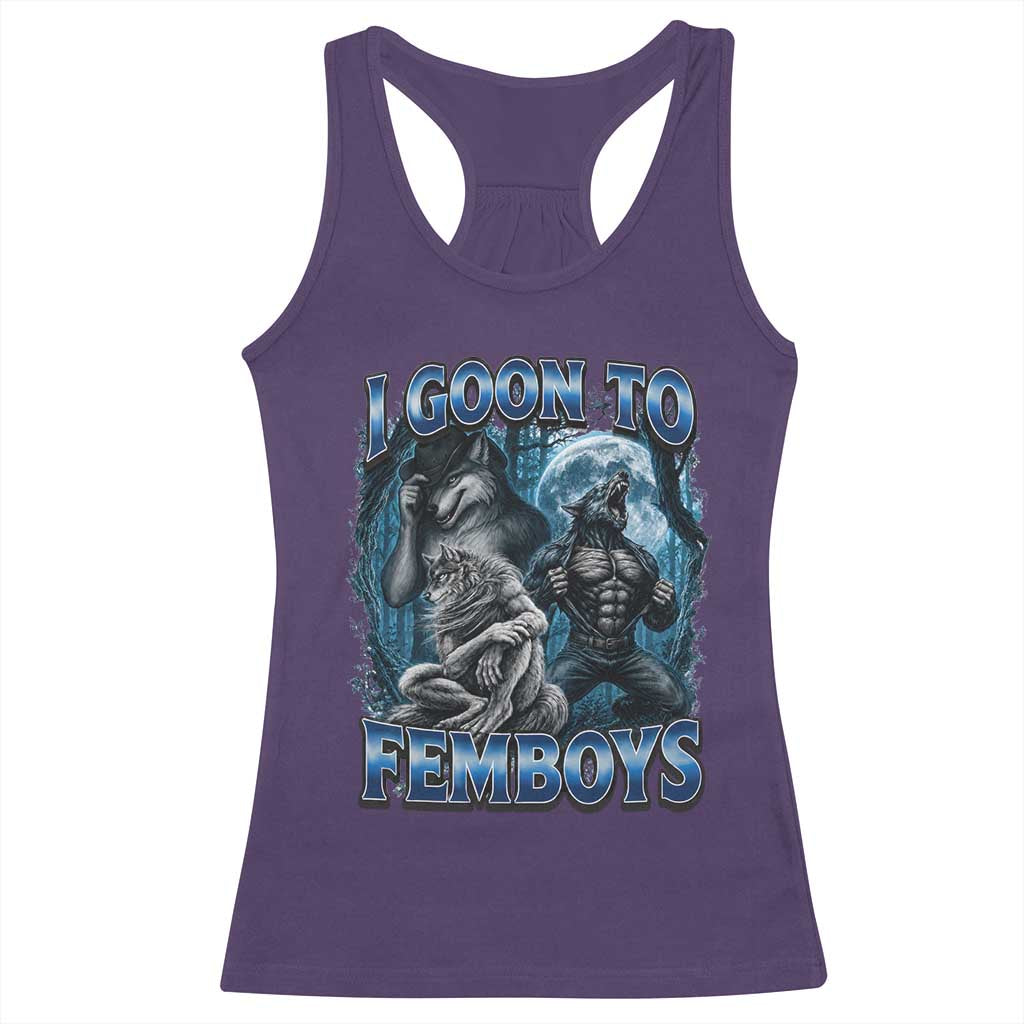 I Goon to Femboys Funny Edging Alpha Wolf Racerback Tank Top Stupid Brainrot Meme