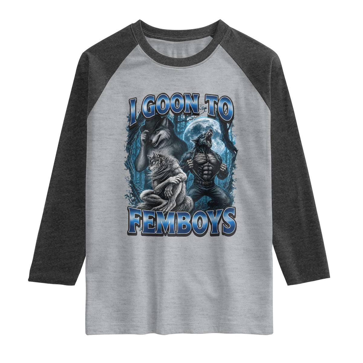 I Goon to Femboys Funny Edging Alpha Wolf Raglan Shirt Stupid Brainrot Meme