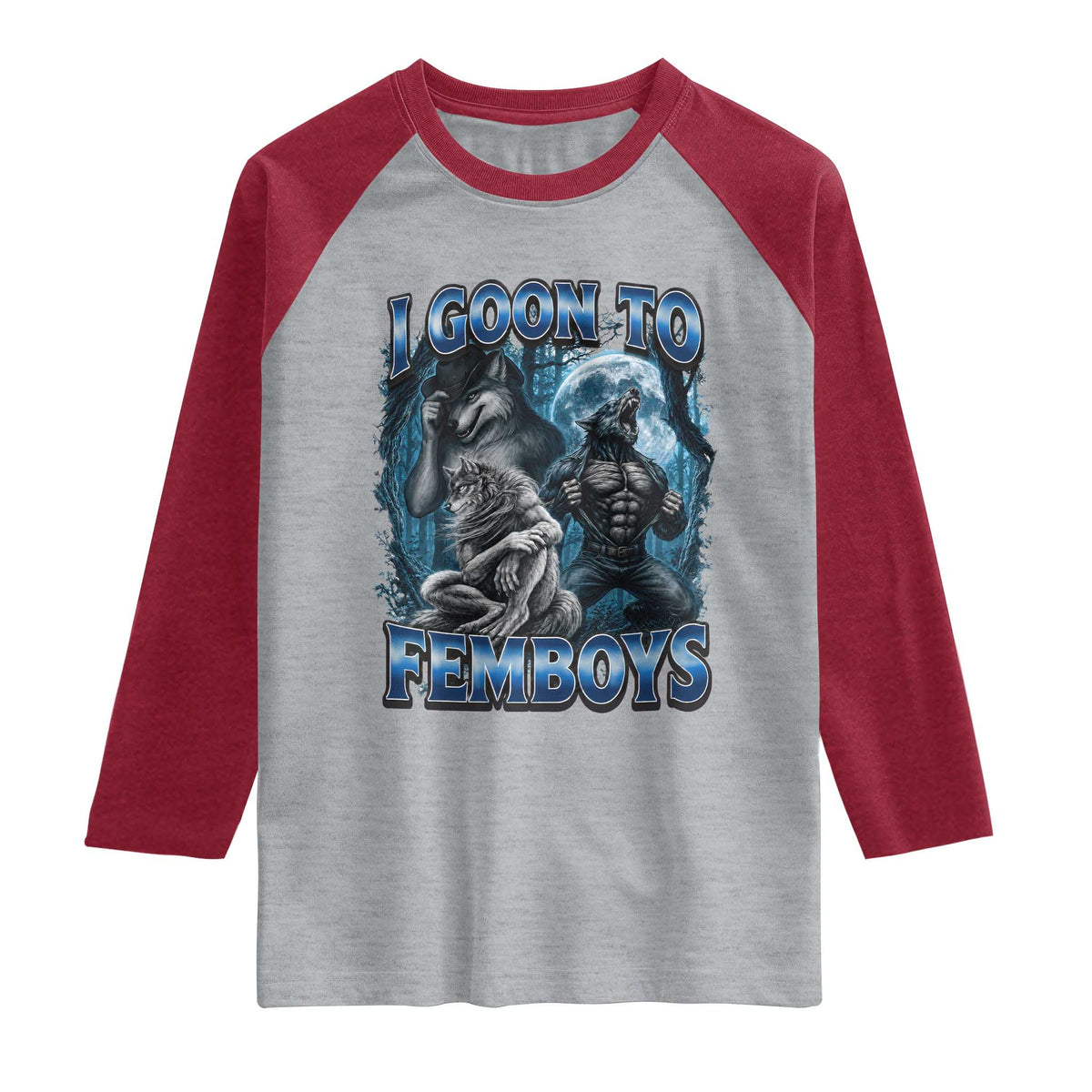 I Goon to Femboys Funny Edging Alpha Wolf Raglan Shirt Stupid Brainrot Meme