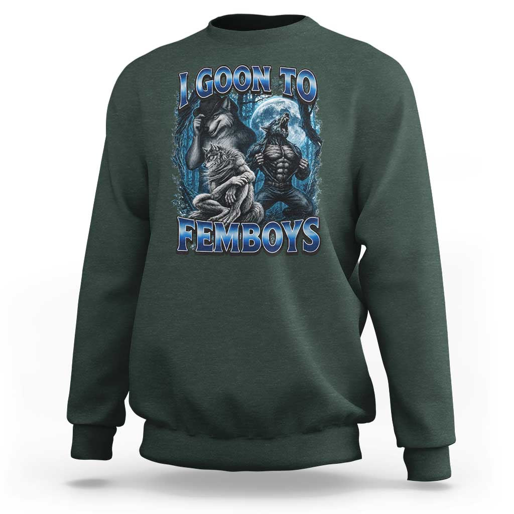 I Goon to Femboys Funny Edging Alpha Wolf Sweatshirt Stupid Brainrot Meme