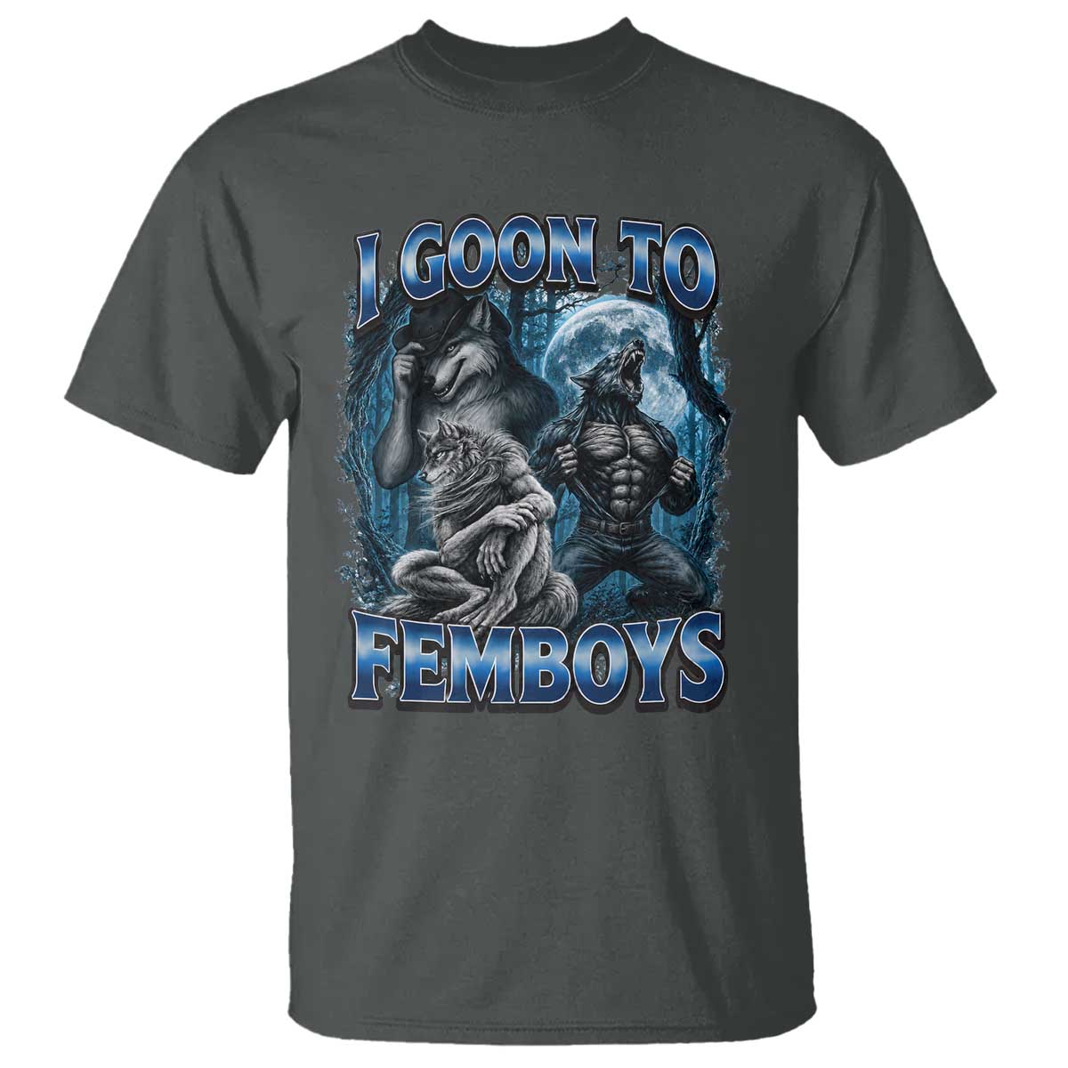 I Goon to Femboys Funny Edging Alpha Wolf T Shirt Stupid Brainrot Meme