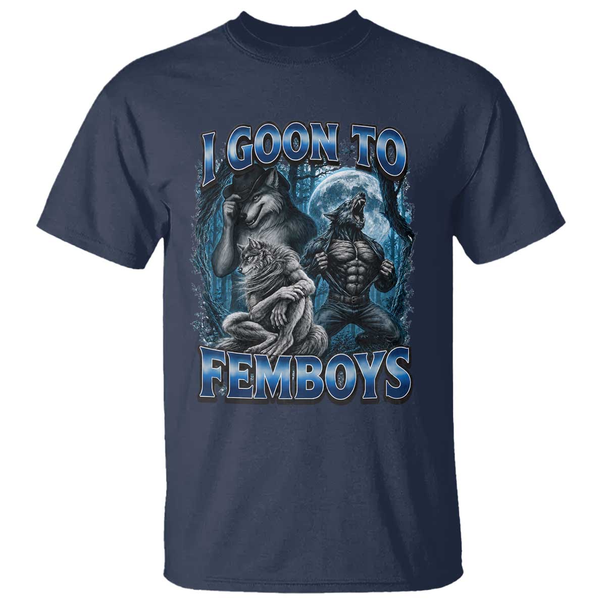 I Goon to Femboys Funny Edging Alpha Wolf T Shirt Stupid Brainrot Meme