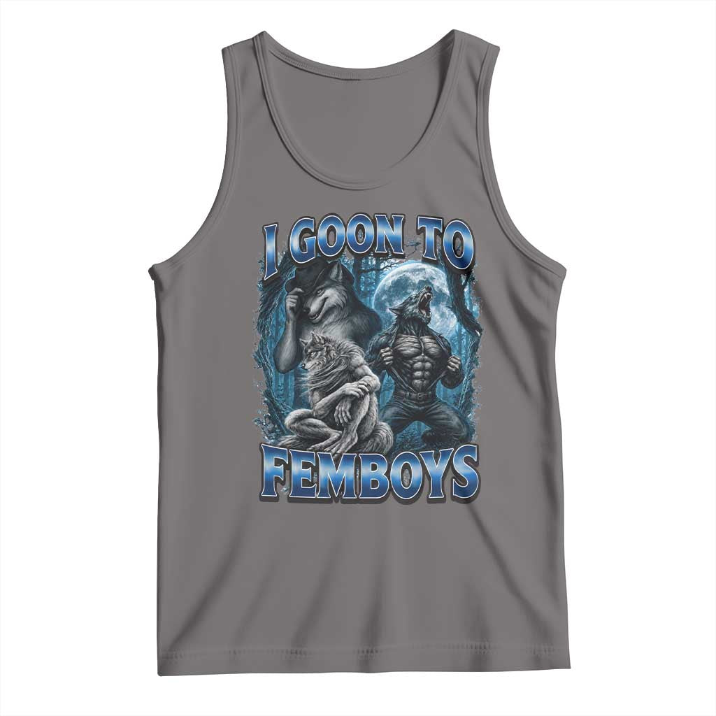I Goon to Femboys Funny Edging Alpha Wolf Tank Top Stupid Brainrot Meme