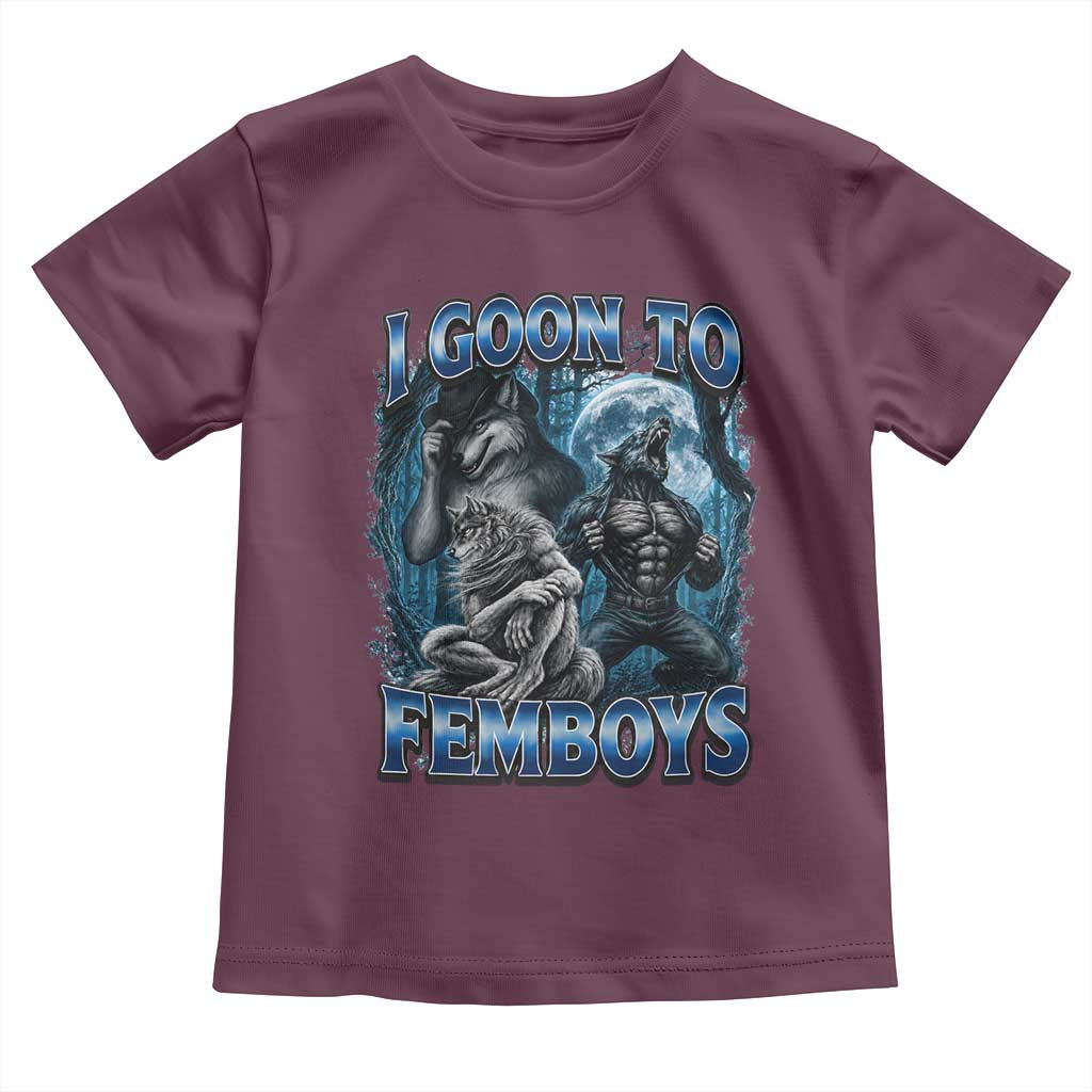 I Goon to Femboys Funny Edging Alpha Wolf Toddler T Shirt Stupid Brainrot Meme