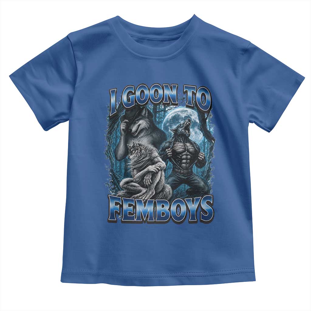 I Goon to Femboys Funny Edging Alpha Wolf Toddler T Shirt Stupid Brainrot Meme