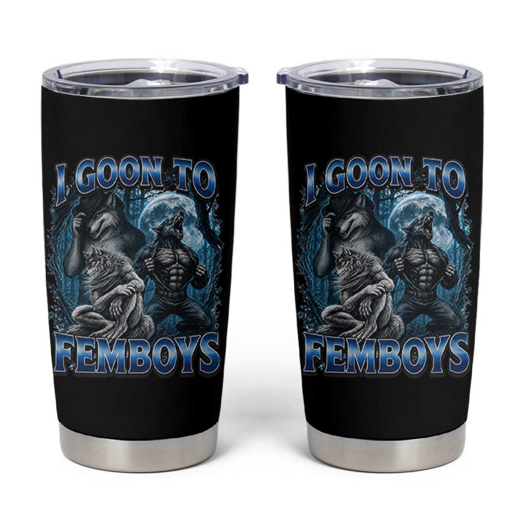 I Goon to Femboys Funny Edging Alpha Wolf Tumbler Cup Stupid Brainrot Meme