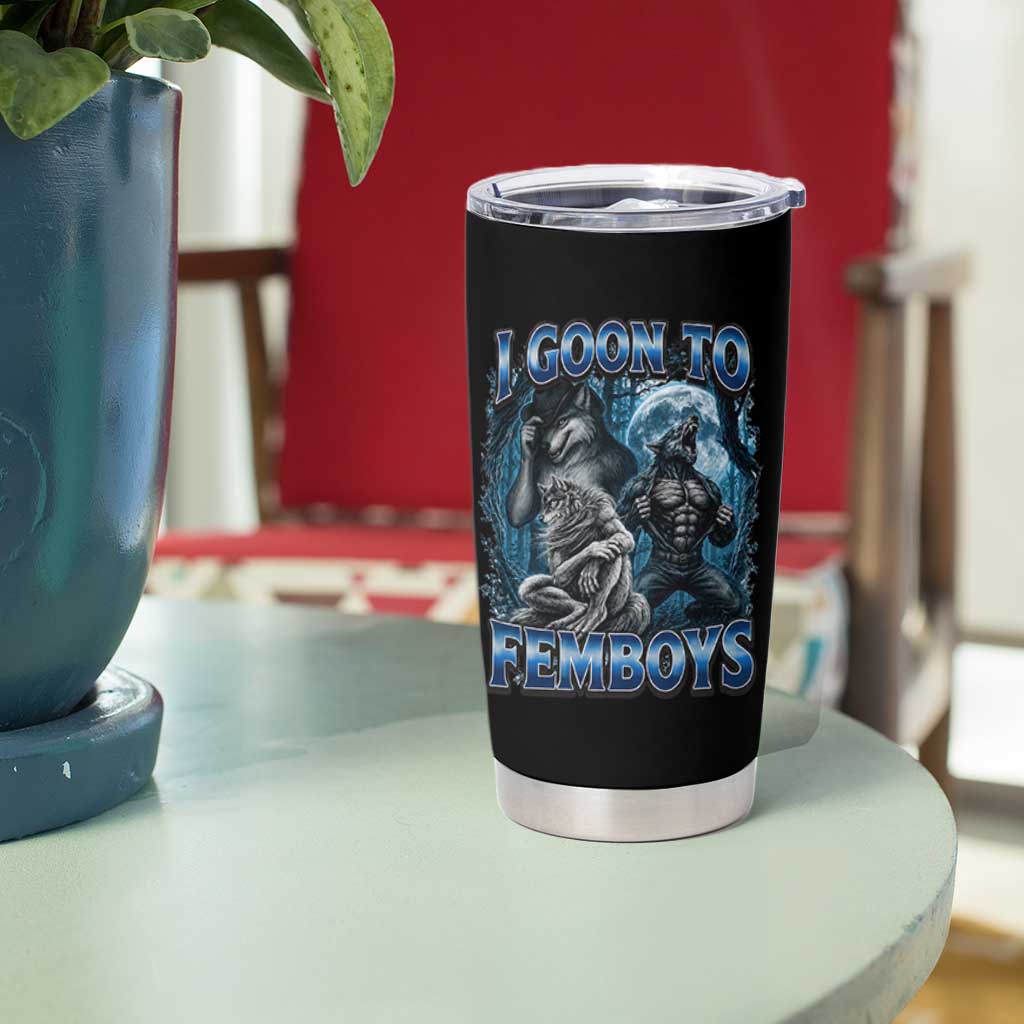 I Goon to Femboys Funny Edging Alpha Wolf Tumbler Cup Stupid Brainrot Meme
