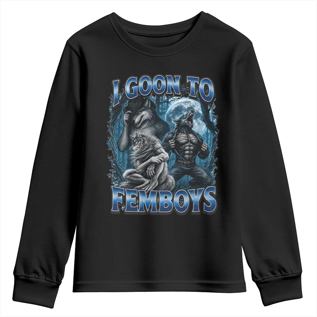 I Goon to Femboys Funny Edging Alpha Wolf Youth Sweatshirt Stupid Brainrot Meme