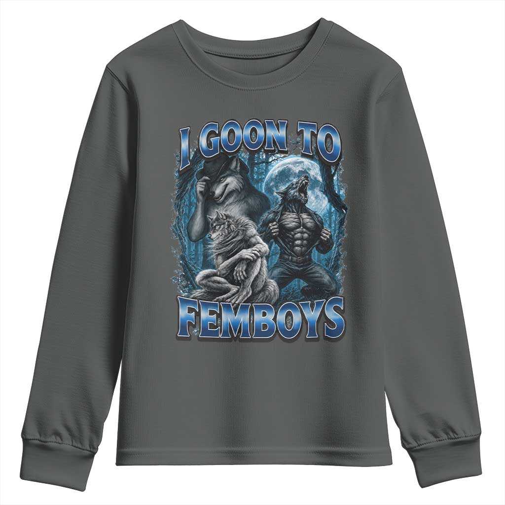 I Goon to Femboys Funny Edging Alpha Wolf Youth Sweatshirt Stupid Brainrot Meme