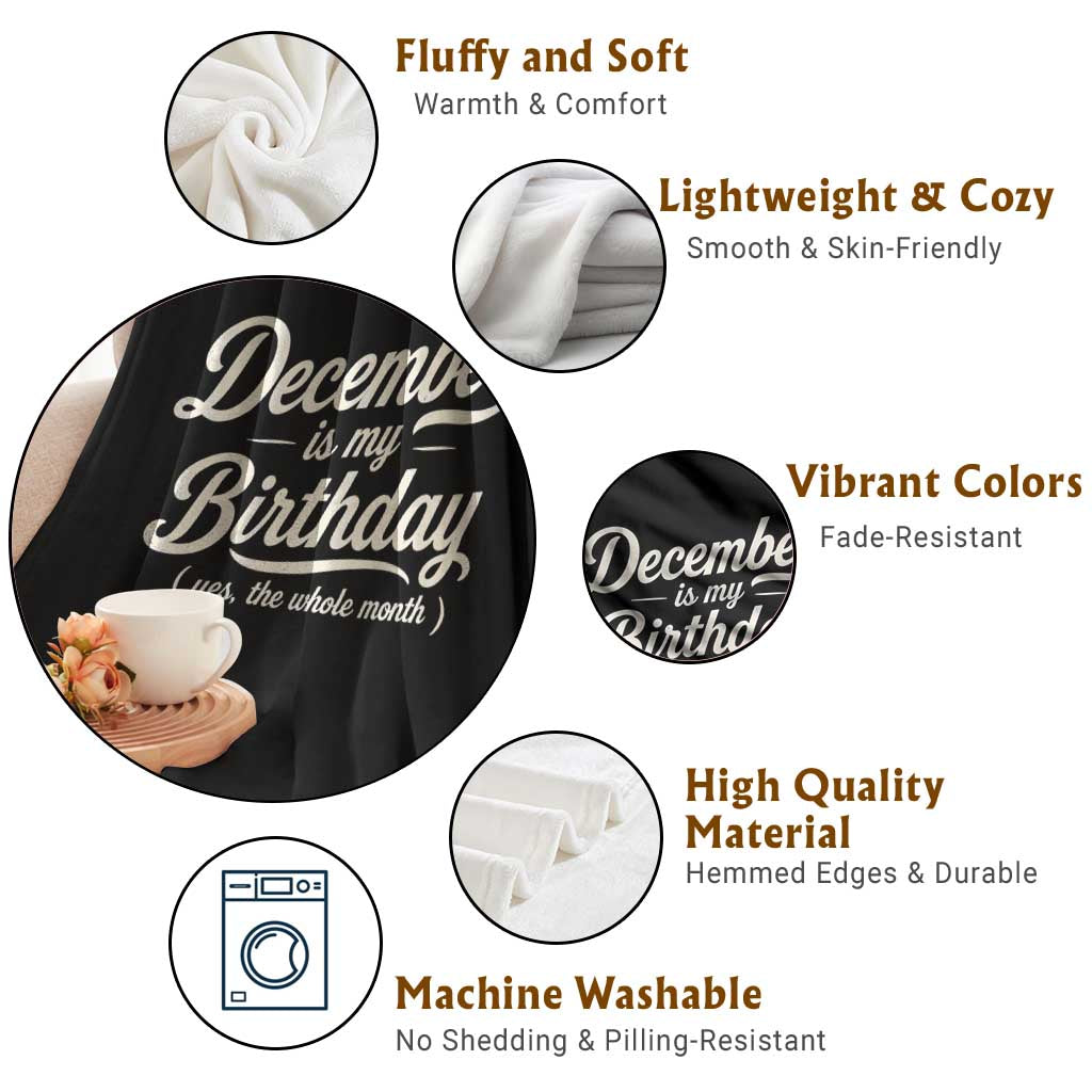 December Is My Birthday Yes The Whole Month Throw Blanket Funny December Bday Month Gifts