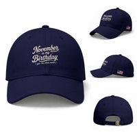 November Is My Birthday Yes The Whole Month Baseball Cap Funny November Bday Month Gifts