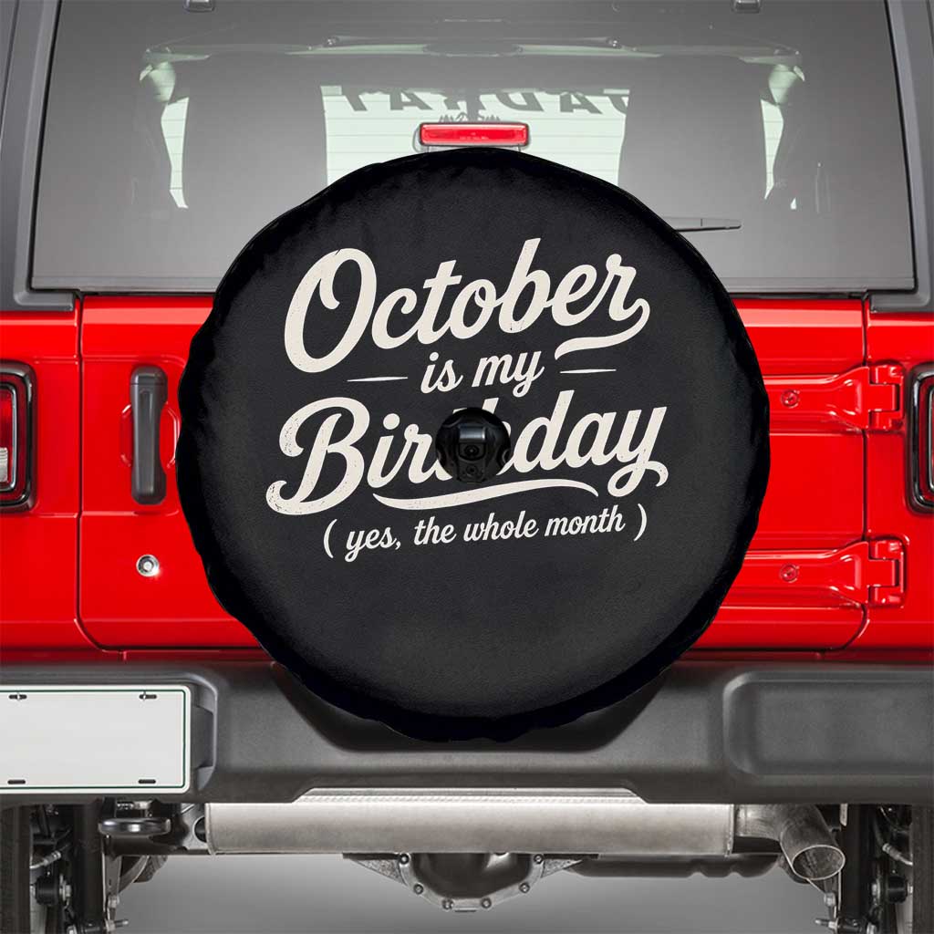October Is My Birthday Yes The Whole Month Spare Tire Cover Funny October Bday Month Gifts