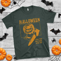 Funny Halloween T Shirt A Real Man Will Chase After You Pumpkin Knife Murderer - Wonder Print Shop