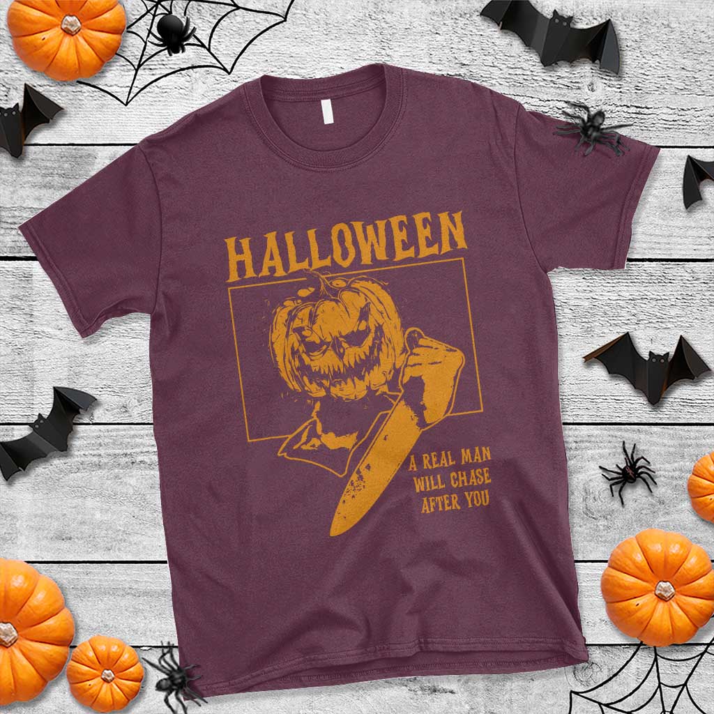 Funny Halloween T Shirt A Real Man Will Chase After You Pumpkin Knife Murderer - Wonder Print Shop
