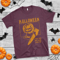 Funny Halloween T Shirt A Real Man Will Chase After You Pumpkin Knife Murderer - Wonder Print Shop