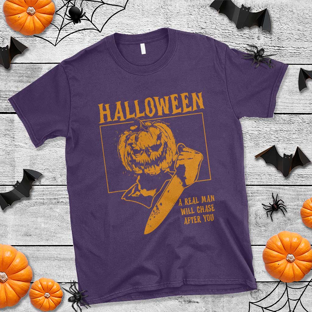 Funny Halloween T Shirt A Real Man Will Chase After You Pumpkin Knife Murderer - Wonder Print Shop