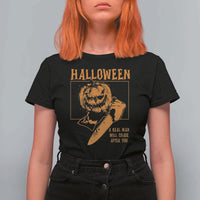 Funny Halloween T Shirt For Women A Real Man Will Chase After You Pumpkin Knife Murderer - Wonder Print Shop