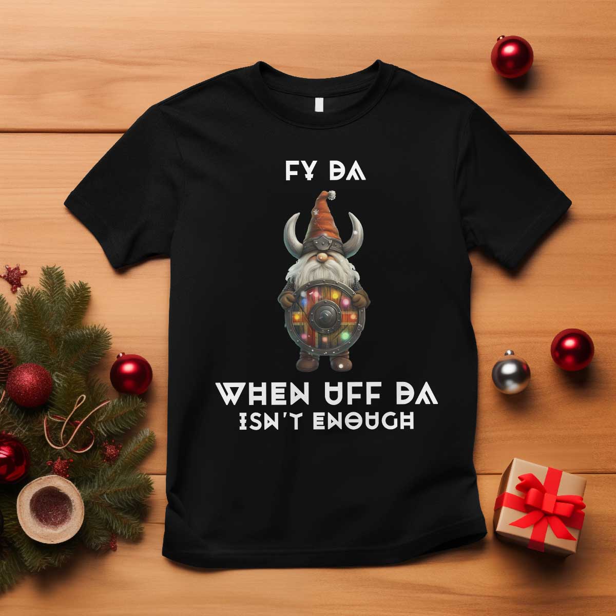 Funny Christmas Viking Gnome T Shirt Fy Da When Uff Da Isn't Enough Norwegian Santa Hat - Wonder Print Shop