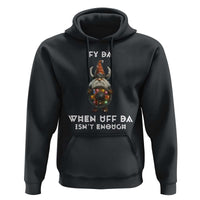Funny Christmas Viking Gnome Hoodie Fy Da When Uff Da Isn't Enough Norwegian Santa Hat