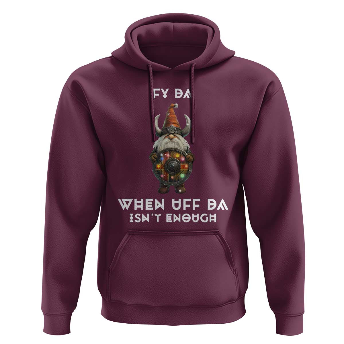Funny Christmas Viking Gnome Hoodie Fy Da When Uff Da Isn't Enough Norwegian Santa Hat