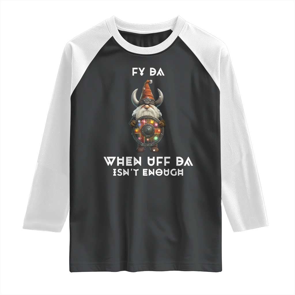 Funny Christmas Viking Gnome Raglan Shirt Fy Da When Uff Da Isn't Enough Norwegian Santa Hat - Wonder Print Shop