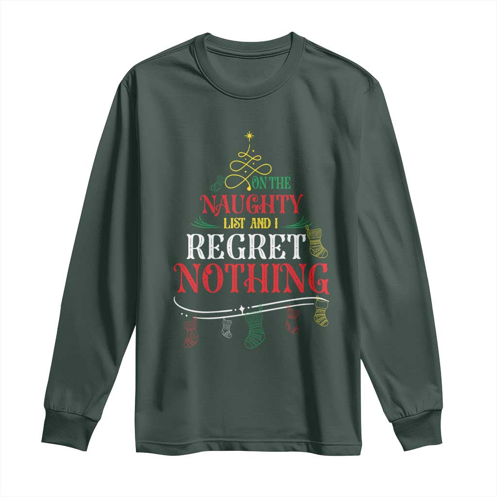 Funny Christmas Long Sleeve Shirt On The Naughty List And I Regret Nothing Xmas Tree