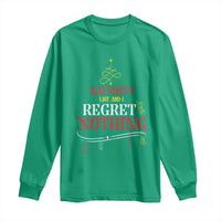 Funny Christmas Long Sleeve Shirt On The Naughty List And I Regret Nothing Xmas Tree