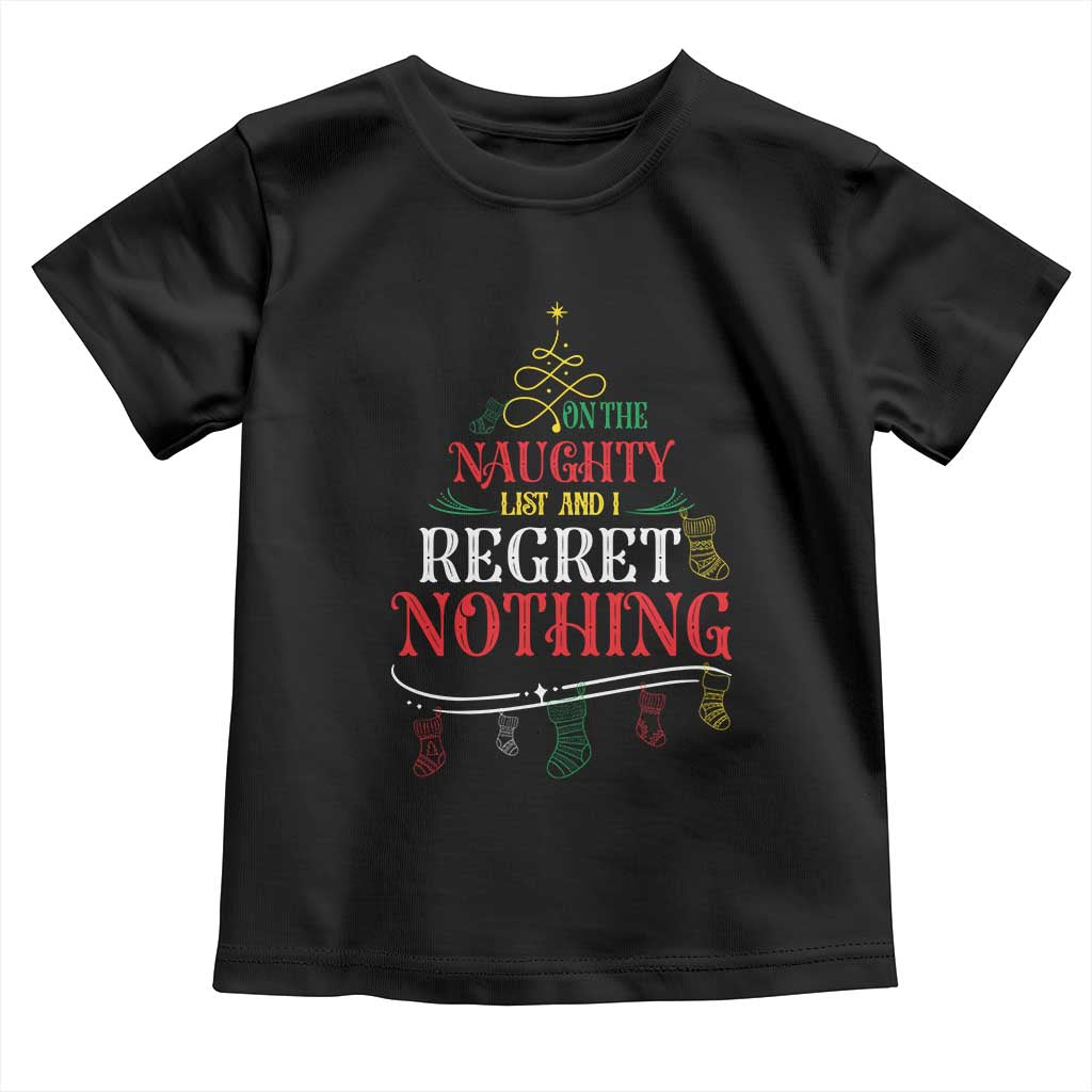 Funny Christmas Toddler T Shirt On The Naughty List And I Regret Nothing Xmas Tree