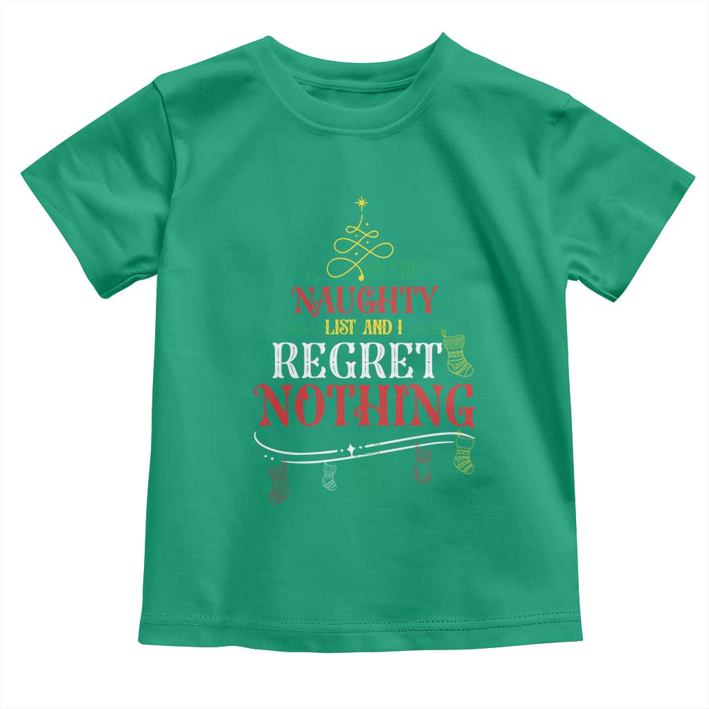 Funny Christmas Toddler T Shirt On The Naughty List And I Regret Nothing Xmas Tree