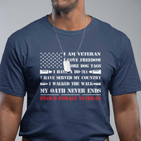 Proud Female Veteran T Shirt I Am Veteran I Love Freedom My Oath Never Ends American Flag - Wonder Print Shop