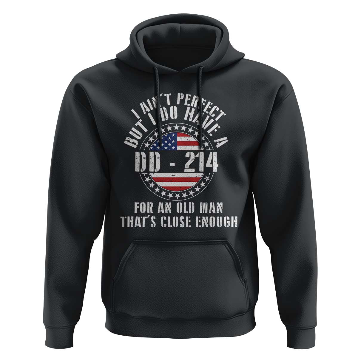 Veterans Hoodie I Ain't Perfect But I Do Have A DD-214 American Flag Military