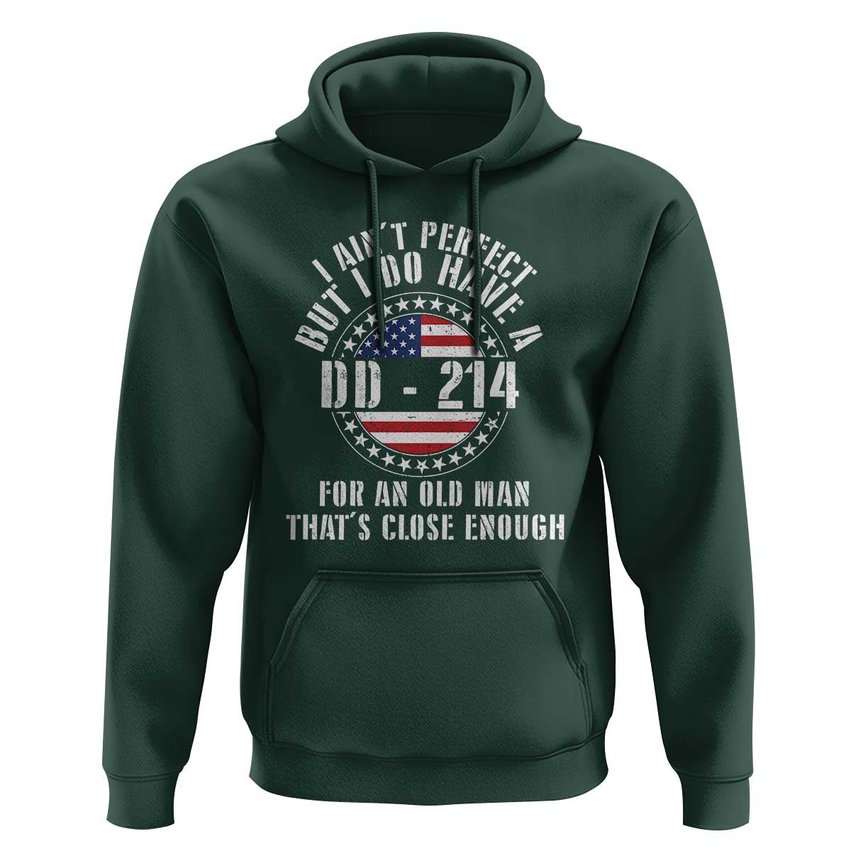 Veterans Hoodie I Ain't Perfect But I Do Have A DD-214 American Flag Military