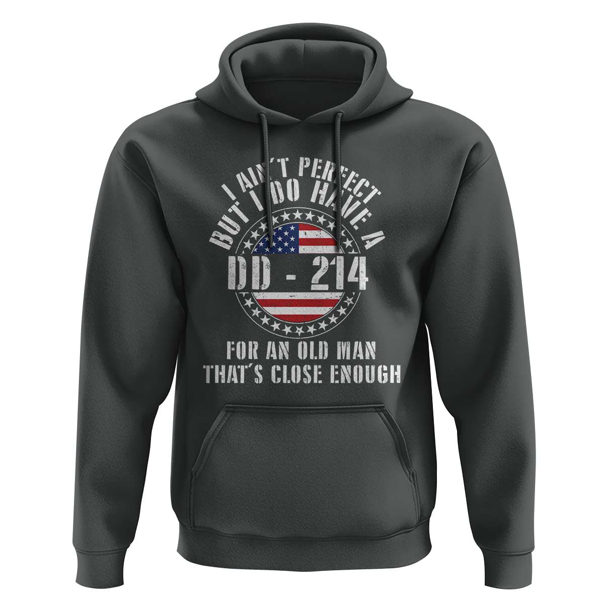 Veterans Hoodie I Ain't Perfect But I Do Have A DD-214 American Flag Military