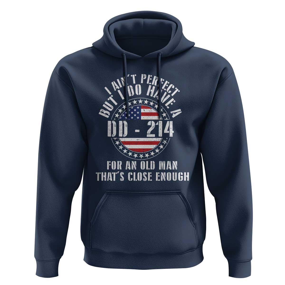 Veterans Hoodie I Ain't Perfect But I Do Have A DD-214 American Flag Military