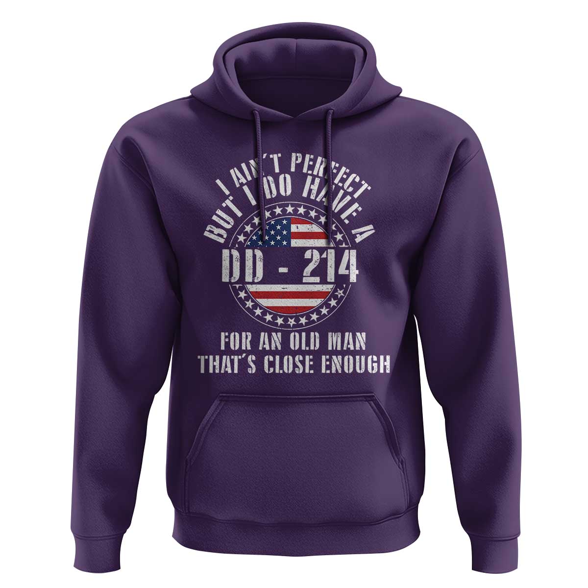 Veterans Hoodie I Ain't Perfect But I Do Have A DD-214 American Flag Military