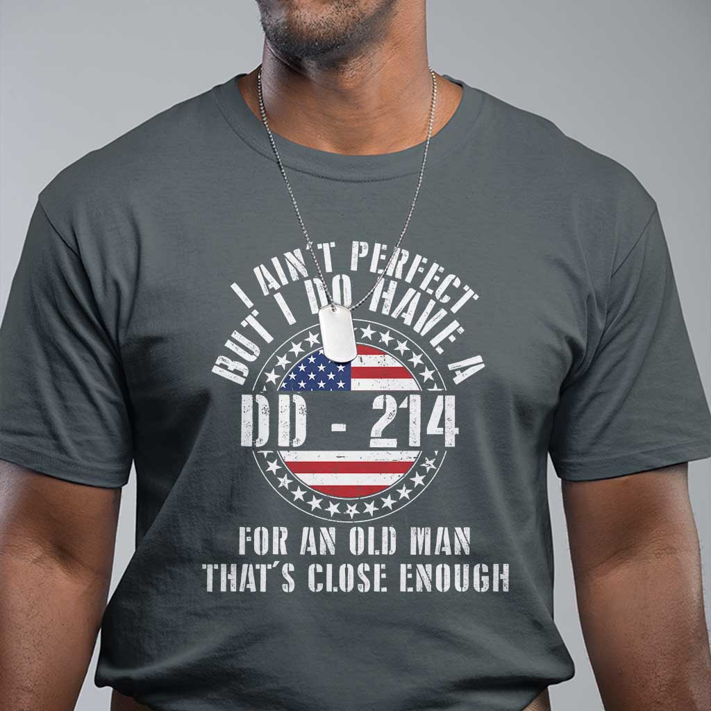 Veterans T Shirt I Ain't Perfect But I Do Have A DD-214 American Flag Military - Wonder Print Shop