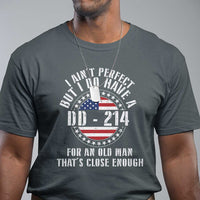 Veterans T Shirt I Ain't Perfect But I Do Have A DD-214 American Flag Military - Wonder Print Shop