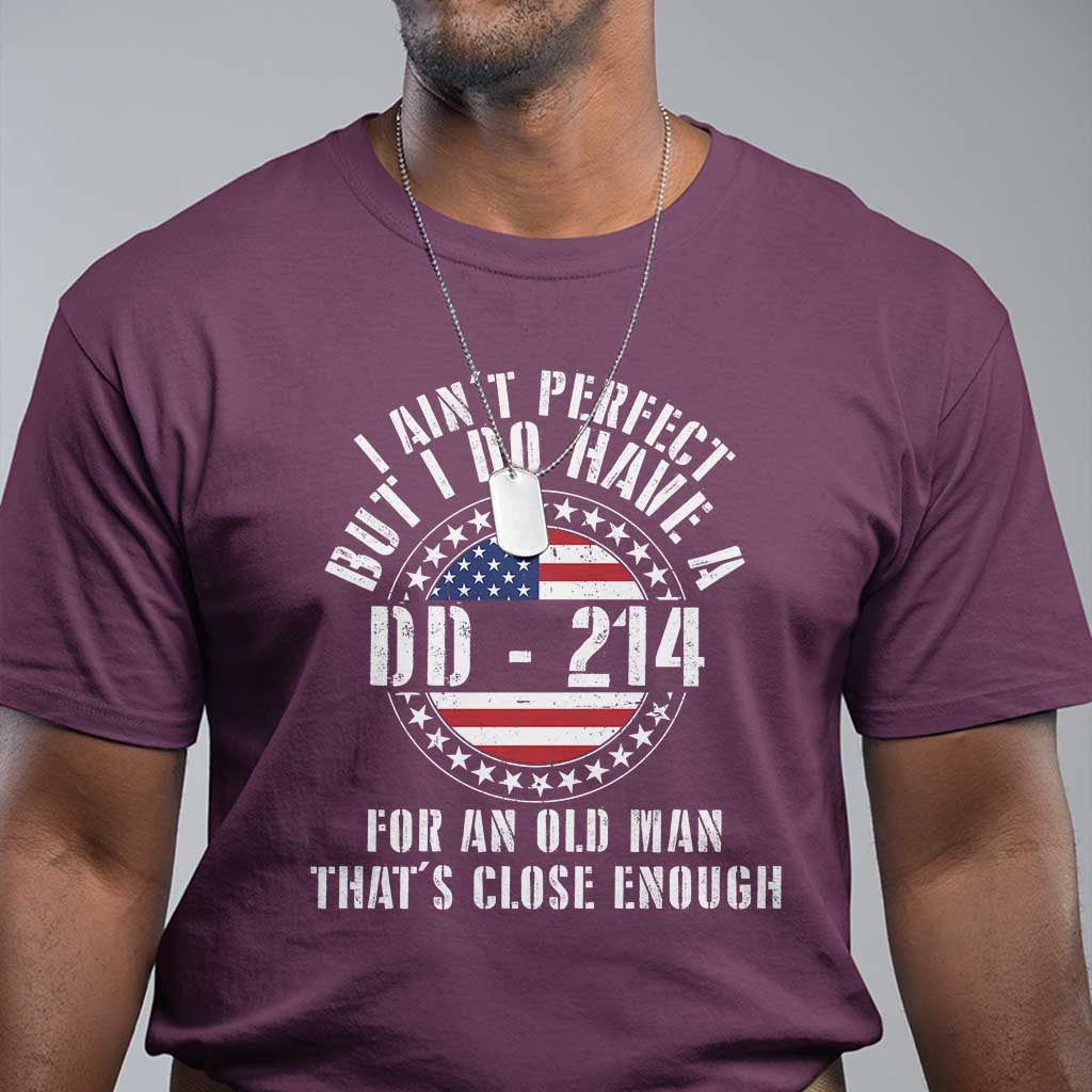 Veterans T Shirt I Ain't Perfect But I Do Have A DD-214 American Flag Military - Wonder Print Shop