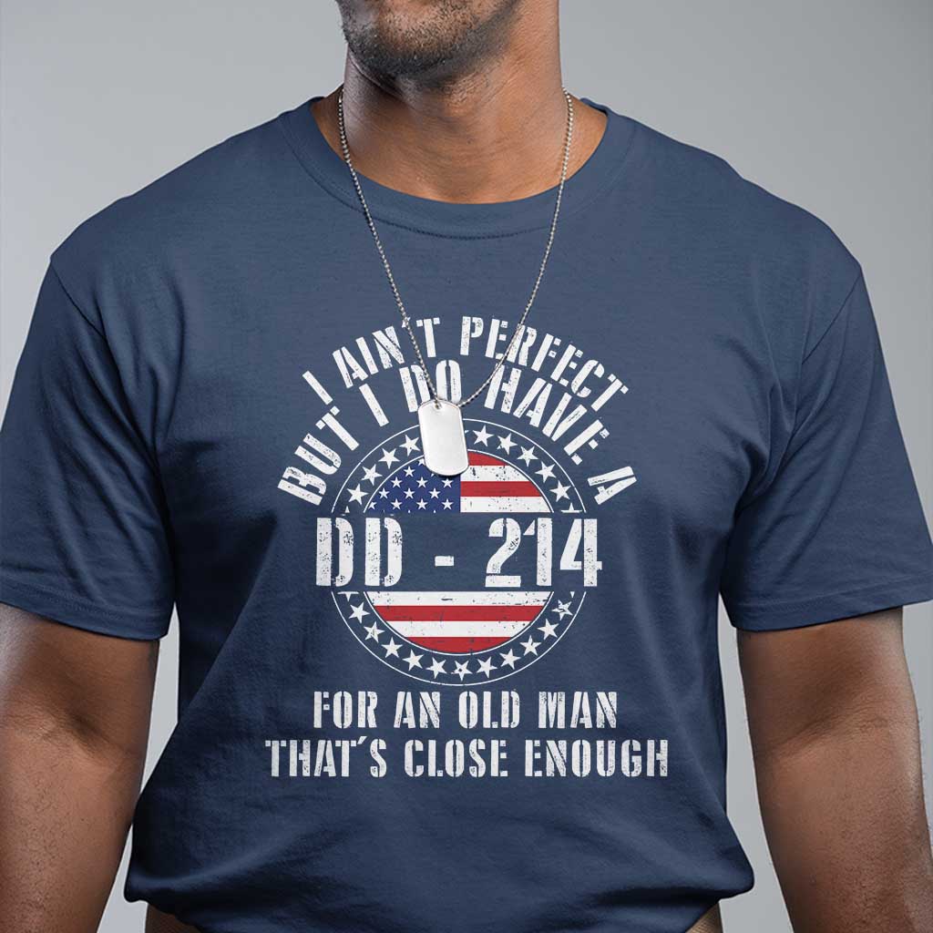 Veterans T Shirt I Ain't Perfect But I Do Have A DD-214 American Flag Military - Wonder Print Shop