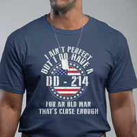 Veterans T Shirt I Ain't Perfect But I Do Have A DD-214 American Flag Military - Wonder Print Shop