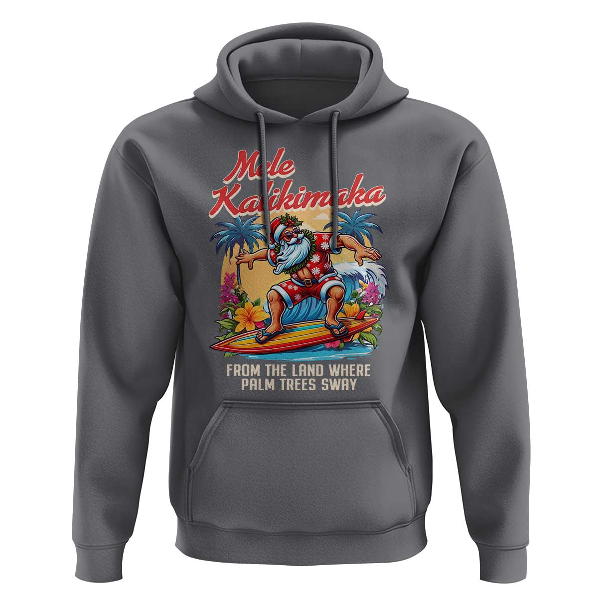 Christmas In Hawaii Hoodie Mele Kalikimaka From The Land Where Palm Trees Sway Surfing Santa