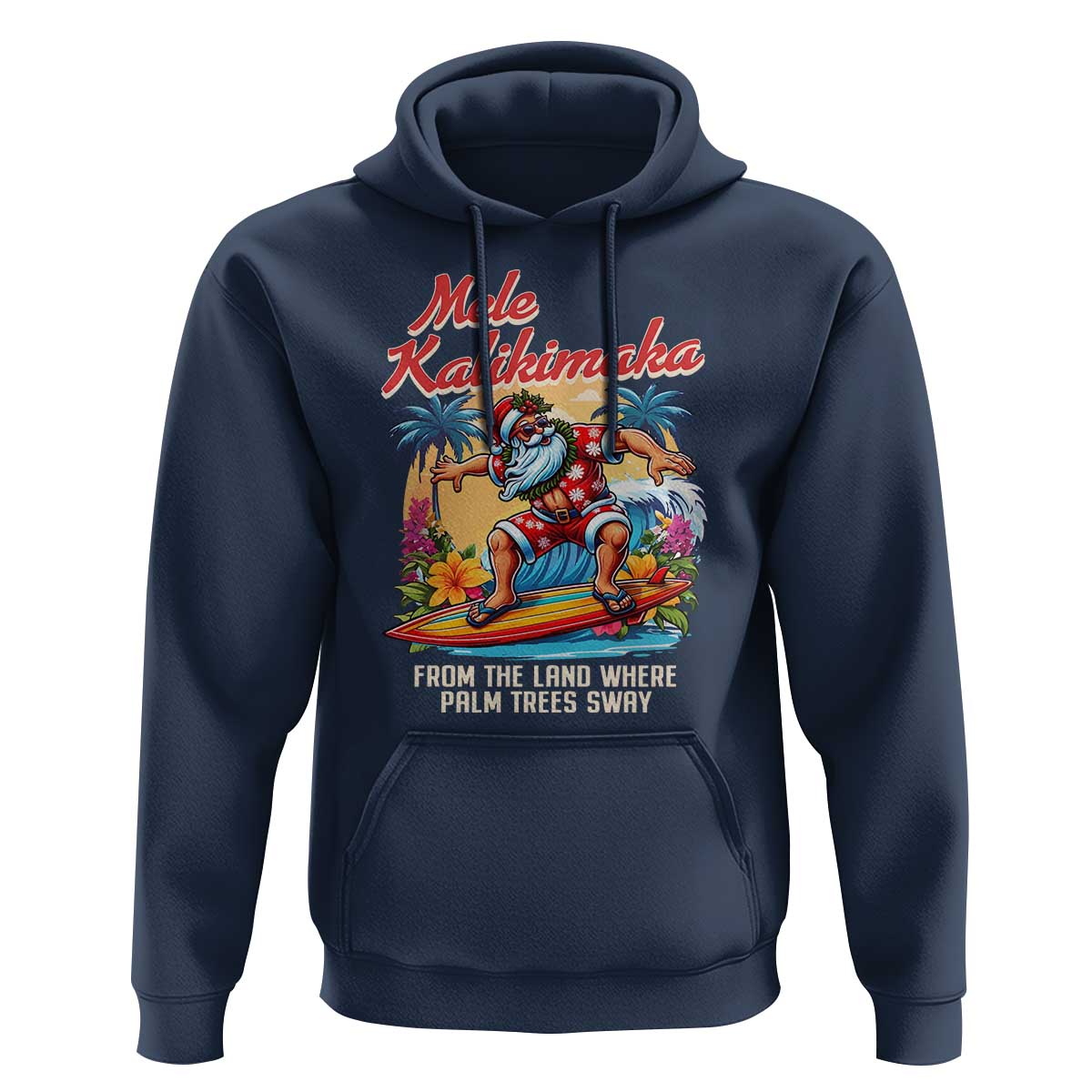 Christmas In Hawaii Hoodie Mele Kalikimaka From The Land Where Palm Trees Sway Surfing Santa