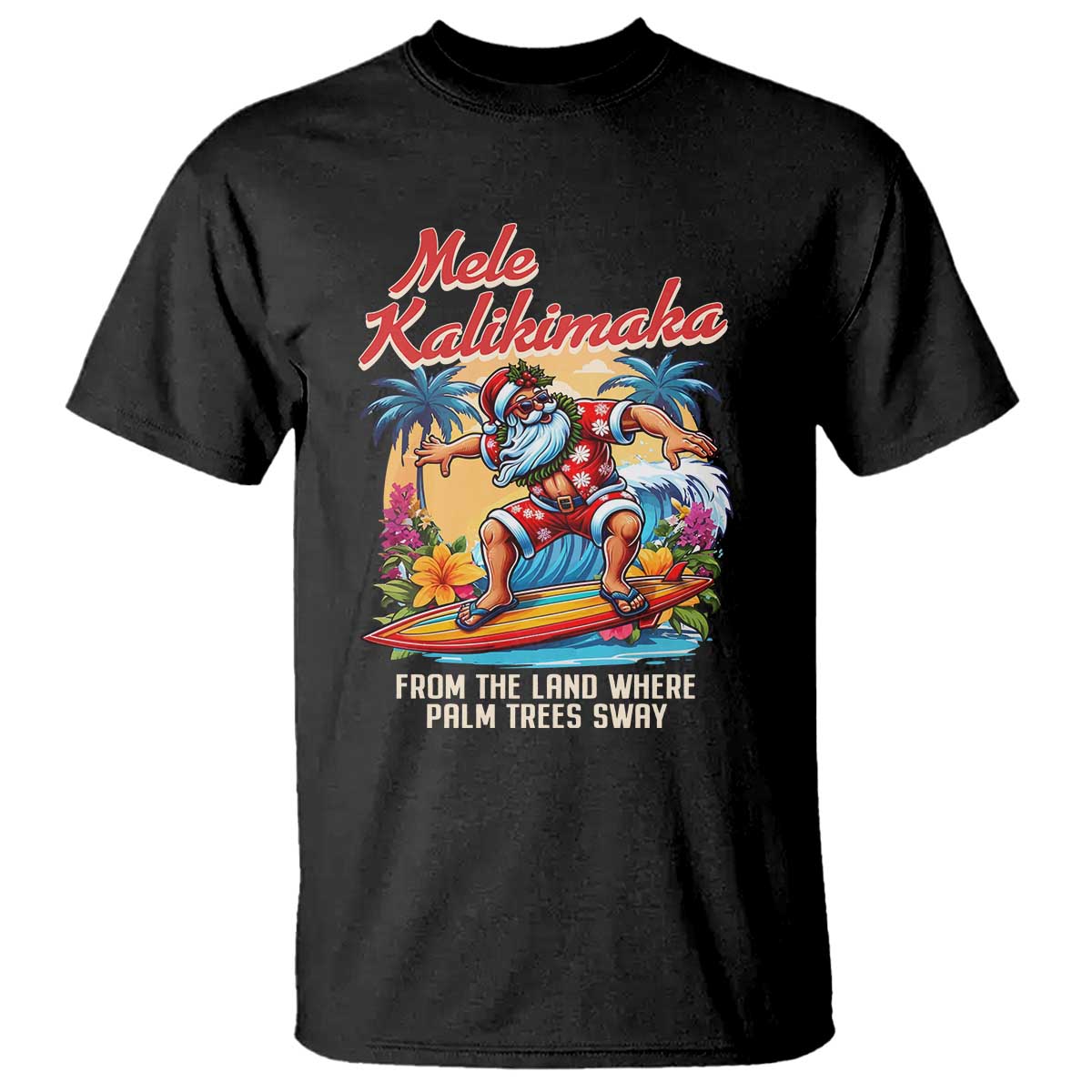 Christmas In Hawaii T Shirt Mele Kalikimaka From The Land Where Palm Trees Sway Surfing Santa - Wonder Print Shop