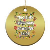 Xmas In Hawaii Christmas Ornament This Is My Christmas Hawaiian Shirt Tikis Hibiscus Flower - Wonder Print Shop