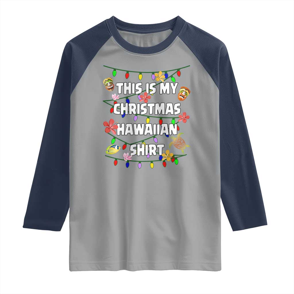Christmas In Hawaii Raglan Shirt This Is My Christmas Hawaiian Shirt Tikis Hibiscus Flower - Wonder Print Shop